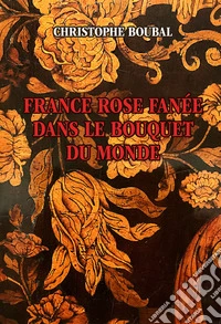 France rose fanée dans le bouquet du monde libro