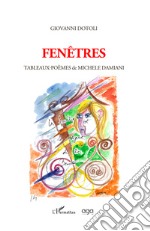 Fenêtres. Tableaux-poèmes de Michele Damiani libro