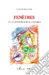 Fenêtres. Tableaux-poèmes de Michele Damiani libro di Dotoli Giovanni