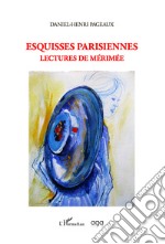 Esquisses parisiennes. Lectures de mérimée libro