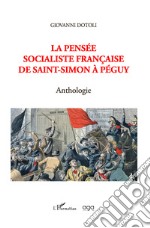 La pensée socialiste française de Saint-Simon à Péguy. Anthologie libro