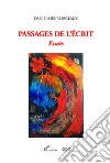 Passages de l'écrit. Essais libro di Pageaux Daniel-Henri