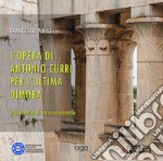 L'opera di Antonio Curri per l'ultima dimora. Cronologia di un monumento libro