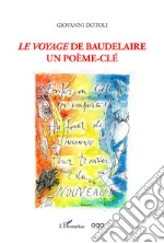 Le voyage de Baudelaire. Un poème-clé libro