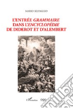 L'entrée grammaire dans l'Encyclopédie de Diderot et D'Alembert libro