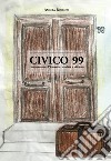 Civico 99. Conversano-Piemonte: andata e ritorno libro