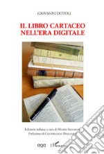 Il libro cartaceo nell'era digitale libro