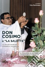 Don Cosimo a «La Salette». Il percorso di un prete fondatore di chiesa libro