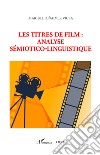 Les titres de film: analyse sémiotico-linguistique libro