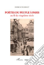 Poètes du peuple à Paris au fil du vingtième siècle libro