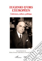 Eugenio d'Ors l'Européen. Littérature, culture, politique libro