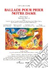 Ballade pour prier Notre Dame. Edition d'artiste par Giovanni Dotoli. Con CD-Audio libro di Villon François