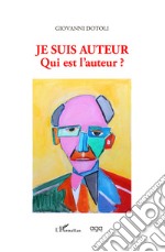 Je suis auteur. Qui est l'auteur ? libro