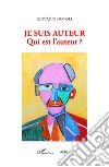 Je suis auteur. Qui est l'auteur ? libro