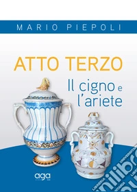 Atto terzo. Il cigno e l'ariete
