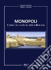 Monopoli. Sintesi storica di una città millenaria libro