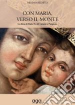 Con Maria, verso il monte. La chiesa di Maria SS. del Carmine a Putignano libro