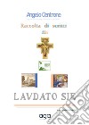 Raccolta di scritti da «Laudato sie» libro di Centrone Angelo Valente A. (cur.)