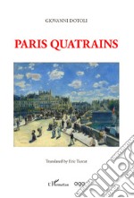 Paris quatrains. Ediz. inglese libro