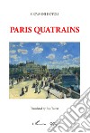 Paris quatrains. Ediz. inglese libro