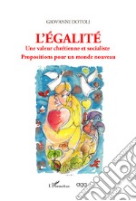 L'égalité. Une valeur chrétienne et socialiste. Propositions pour un monde nouveau libro