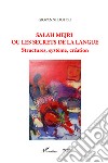 Salah Mejri ou Les secrets de la langue. Structures, système, création. Quarante poèmes libro