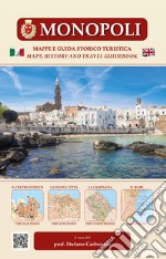 Monopoli. Piantine, mappe e guida storico turistica libro