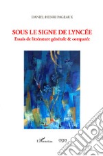 Sous le signe de lyncée. Essais de littérature générale & comparée libro