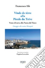 Vinde de tèrre alla Pònde du Tréve. Vento di terra alla Punta del Trave. Omaggio alla nostra Monopoli libro