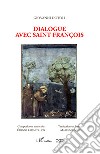 Dialogue avec Saint François libro