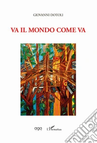Va il mondo come va