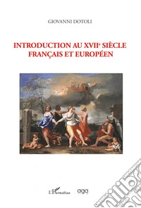 Introduction au XVIIe siecle français et européen libro