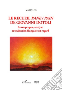 Le recueil pane-pain de Giovanni Dotoli. Avant-propos, analyse et traduction française en regard libro