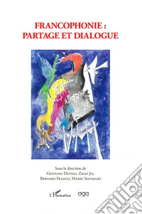Francophonie: partage et dialogue libro