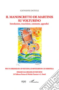 Il manoscritto De Martinis su Volturino. Introduzione, trascrizione, commento, appendici per una bibliografia di Volturino libro