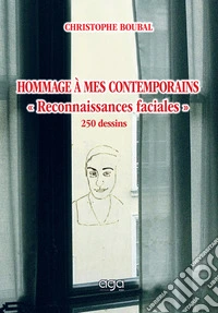 Hommage à mes contemporains. «Reconnaissances faciales» libro