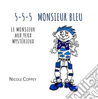 5-5-5 Monsieur Bleu. Le monsieur aux yeux mystérieux libro