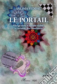 Le portail. Voyage dans le monde visible et invisible des consciences libro