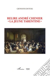 Relire andré chenier. La jeune tarentine libro