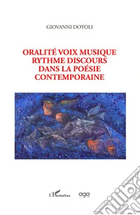 Oralité voix musique rythme discours dans la poésie contemporaine