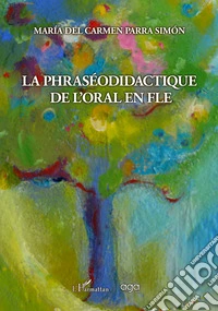 La phraséodidactique de l'oral en fle