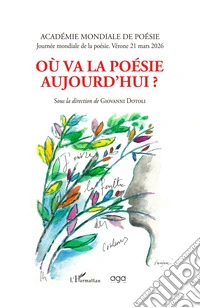 Où va la poesie aujourd'hui? Sous la direction de Giovanni Dotoli libro