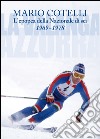 L'epopea della Nazionale di sci 1969-1978. La Valanga Azzurra libro