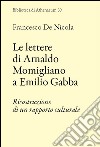 Le lettere di Arnaldo Momigliano a Emilio Gabba. Ricostruzione di un rapporto culturale libro