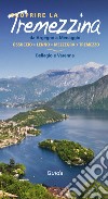 Scoprire la Tremezzina. Da Argegno a Menaggio, Bellagio e Varenna. Guida 2017 libro