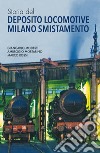 Storia del Deposito Locomotive Milano Smistamento libro