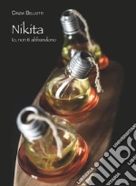 Nikita. Io, non ti abbandono libro