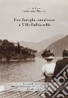 Una famiglia americana a Villa Balbianello libro di Ames Butler Ames Plimpton Pauline