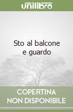 Sto al balcone e guardo libro
