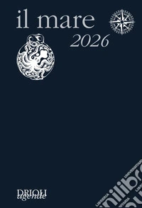 Il mare 2026. Guida alla scoperta e alla difesa dell'ambiente marino libro